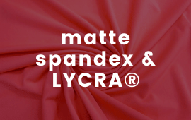 Matte Spandex & Lycra Fabrics